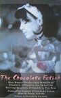 The Chocolate Fetish (2004) кадры фильма смотреть онлайн в хорошем качестве