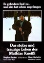 Das stolze und traurige Leben des Matthias Kneissl (1981) трейлер фильма в хорошем качестве 1080p