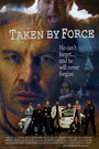 Taken by Force (2010) трейлер фильма в хорошем качестве 1080p