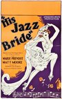 His Jazz Bride (1926) трейлер фильма в хорошем качестве 1080p