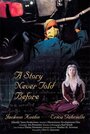 A Story Never Told Before (2005) трейлер фильма в хорошем качестве 1080p