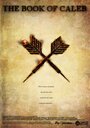 The Book of Caleb (2008) трейлер фильма в хорошем качестве 1080p The Book of Caleb (2008) трейлер фильма в хорошем качестве 1080p