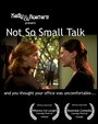 Not So Small Talk (2005) трейлер фильма в хорошем качестве 1080p Not So Small Talk (2005) трейлер фильма в хорошем качестве 1080p