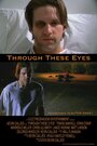 Through These Eyes (2005) кадры фильма смотреть онлайн в хорошем качестве