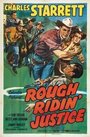 Смотреть «Rough Ridin' Justice» онлайн фильм в хорошем качестве