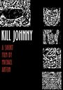 Kill Johnny (2005) скачать бесплатно в хорошем качестве без регистрации и смс 1080p