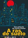 A ras de suelo (2005) скачать бесплатно в хорошем качестве без регистрации и смс 1080p A ras de suelo (2005) скачать бесплатно в хорошем качестве без регистрации и смс 1080p