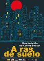 A ras de suelo (2005) кадры фильма смотреть онлайн в хорошем качестве