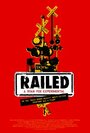 Смотреть «Railed» онлайн фильм в хорошем качестве