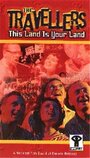 The Travellers: This Land Is Your Land (2001) скачать бесплатно в хорошем качестве без регистрации и смс 1080p The Travellers: This Land Is Your Land (2001) скачать бесплатно в хорошем качестве без регистрации и смс 1080p