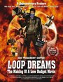 Loop Dreams: The Making of a Low-Budget Movie (2001) трейлер фильма в хорошем качестве 1080p