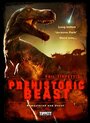 Смотреть «Prehistoric Beast» онлайн в хорошем качестве