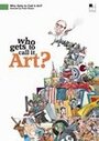 Who Gets to Call It Art? (2006) трейлер фильма в хорошем качестве 1080p