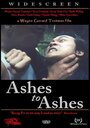 Смотреть «Ashes to Ashes» онлайн фильм в хорошем качестве