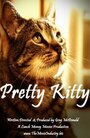 Смотреть «Pretty Kitty» онлайн фильм в хорошем качестве