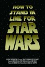 Смотреть «How to Stand in Line for Star Wars» онлайн фильм в хорошем качестве