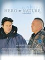 Hero by Nature (2005) трейлер фильма в хорошем качестве 1080p