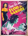 Смотреть «Flor de sangre» онлайн фильм в хорошем качестве