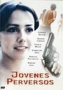 Jóvenes perversos (1991) скачать бесплатно в хорошем качестве без регистрации и смс 1080p Jóvenes perversos (1991) скачать бесплатно в хорошем качестве без регистрации и смс 1080p