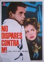 No dispares contra mí (1961) скачать бесплатно в хорошем качестве без регистрации и смс 1080p No dispares contra mí (1961) скачать бесплатно в хорошем качестве без регистрации и смс 1080p