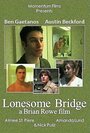 Смотреть «Lonesome Bridge» онлайн фильм в хорошем качестве