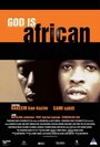 God Is African (2003) кадры фильма смотреть онлайн в хорошем качестве