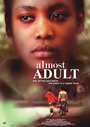 Смотреть «Almost Adult» онлайн фильм в хорошем качестве