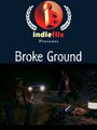 Broke Ground (2004) скачать бесплатно в хорошем качестве без регистрации и смс 1080p