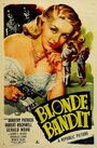 The Blonde Bandit (1950) скачать бесплатно в хорошем качестве без регистрации и смс 1080p The Blonde Bandit (1950) скачать бесплатно в хорошем качестве без регистрации и смс 1080p