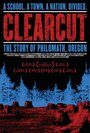 Clear Cut: The Story of Philomath, Oregon (2006)