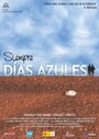 Siempre días azules (2005) кадры фильма смотреть онлайн в хорошем качестве