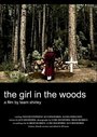 The Girl in the Woods (2005) трейлер фильма в хорошем качестве 1080p