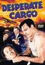 Desperate Cargo (1941) скачать бесплатно в хорошем качестве без регистрации и смс 1080p Desperate Cargo (1941) скачать бесплатно в хорошем качестве без регистрации и смс 1080p