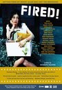 Fired! (2007) скачать бесплатно в хорошем качестве без регистрации и смс 1080p