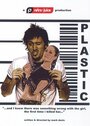 Смотреть «Plastic» онлайн фильм в хорошем качестве