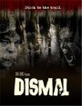 Смотреть «Dismal» онлайн фильм в хорошем качестве