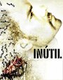 Inútil (2005)