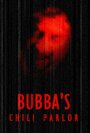 Смотреть «Bubba's Chili Parlor» онлайн фильм в хорошем качестве