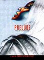 Prelude (2005) скачать бесплатно в хорошем качестве без регистрации и смс 1080p