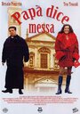 Papà dice messa (1996) скачать бесплатно в хорошем качестве без регистрации и смс 1080p Papà dice messa (1996) скачать бесплатно в хорошем качестве без регистрации и смс 1080p