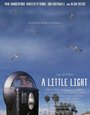 A Little Light (2006) скачать бесплатно в хорошем качестве без регистрации и смс 1080p