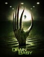 Drain Baby (2011) трейлер фильма в хорошем качестве 1080p