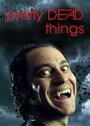 Pretty Dead Things (2006)