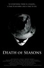 Смотреть «Death of Seasons» онлайн фильм в хорошем качестве