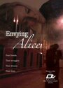 Смотреть «Envying Alice» онлайн фильм в хорошем качестве