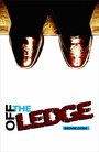 Off the Ledge (2009) скачать бесплатно в хорошем качестве без регистрации и смс 1080p Off the Ledge (2009) скачать бесплатно в хорошем качестве без регистрации и смс 1080p