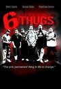 Six Thugs (2006) скачать бесплатно в хорошем качестве без регистрации и смс 1080p