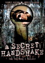 A Secret Handshake (2007) скачать бесплатно в хорошем качестве без регистрации и смс 1080p A Secret Handshake (2007) скачать бесплатно в хорошем качестве без регистрации и смс 1080p