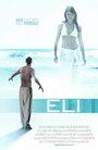 ELI (2007) трейлер фильма в хорошем качестве 1080p