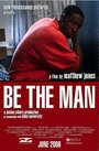 Be the Man (2006) кадры фильма смотреть онлайн в хорошем качестве Be the Man (2006) кадры фильма смотреть онлайн в хорошем качестве
